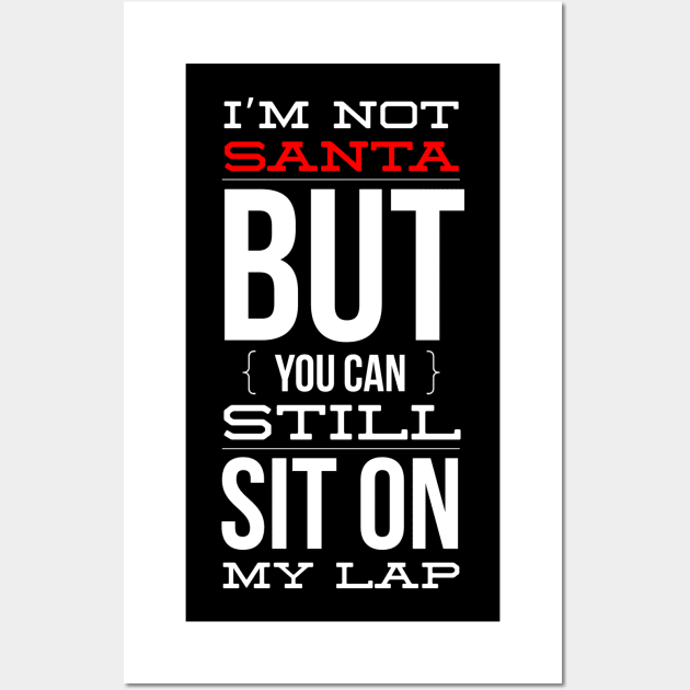 i’m not santa but you can still sit on my lap Wall Art by FunnyZone